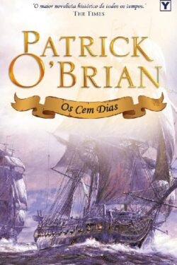 Download Os Cem Dias Mestre dos Mares Vol.19 Patrick O Brian em epub mobi e pdf