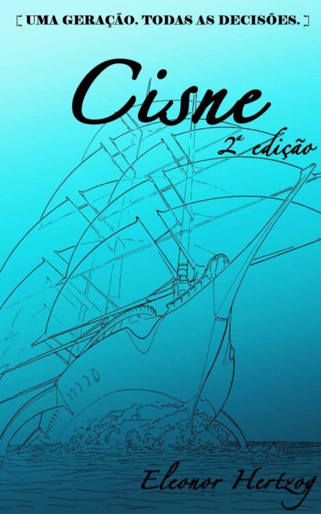 Download Cisne Serie Uma Geracao Todas As Decisoes Eleonor Hertzog em ePUB mobi e PDF