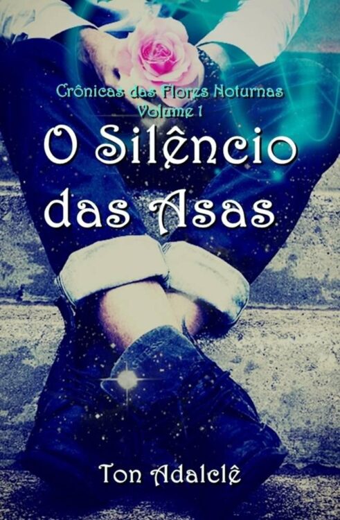 Download O Silencio das Asas Cronicas das Flores Noturnas Vol 1 Ton Adalcle em ePUB mobi e PDF