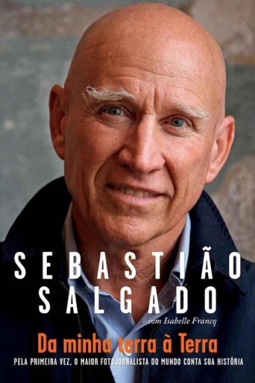 Baixar Livro Da minha terra a Terra Sebastiao Salgado em ePUB mobi e PDF