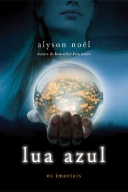 Baixar Livro Lua Azul Col Os Imortais Vol 2 Alyson Noel em Pdf mobi e epub