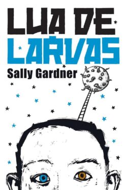 Baixar Livro Lua de Larvas Sally Gardner em PDF ePub e Mobi