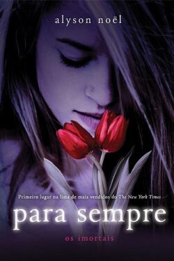 Baixar Livro Para Sempre Col Os Imortais Vol 1 Alyson Noel em Pdf mobi e epub