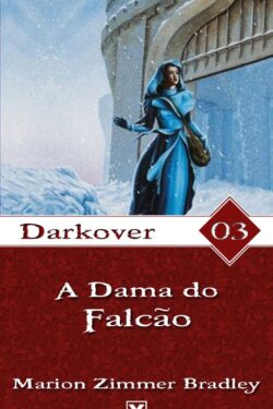 Baixar Livro A Dama do Falcao Darkover Vol 3 Marion Zimmer Bradley em Pdf mobi e epub