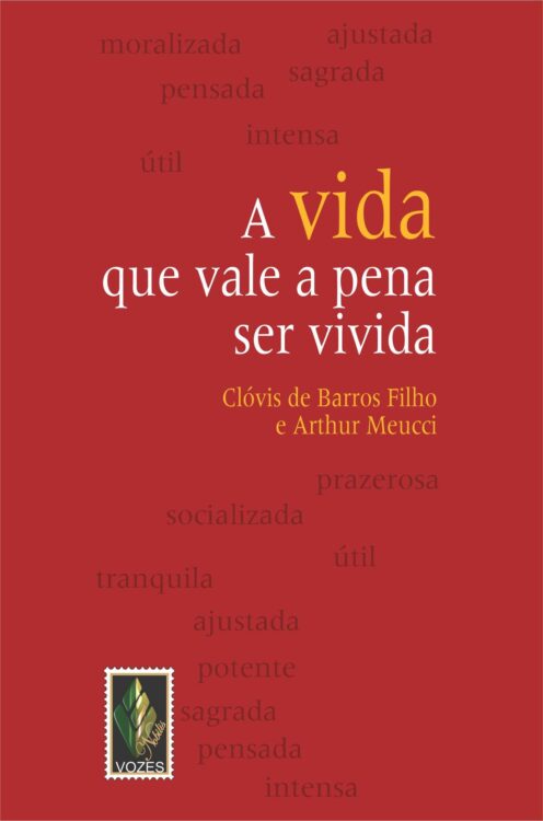 Baixar Livro A Vida Que Vale A Pena Ser Vivida Clovis de Barros Filho em PDF ePub e Mobi