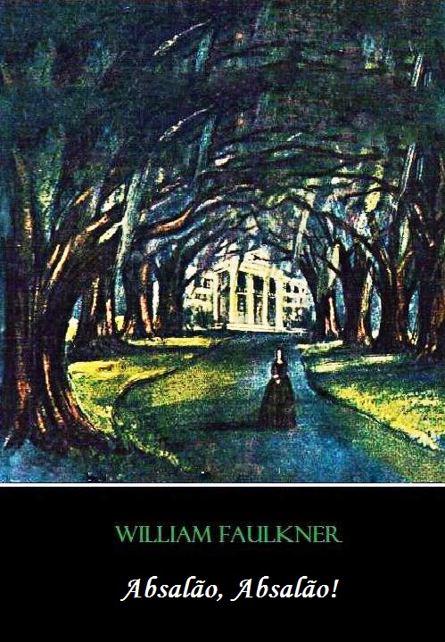 Baixar Livro Absalao Absalao William Faulkner em PDF ePub e Mobi