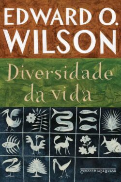 Diversidade da Vida – Edward O. Wilson