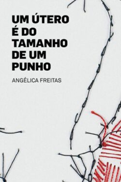 Baixar Livro Um utero e do Tamanho de um Punho Angelica Freitas em PDF ePub e Mobi