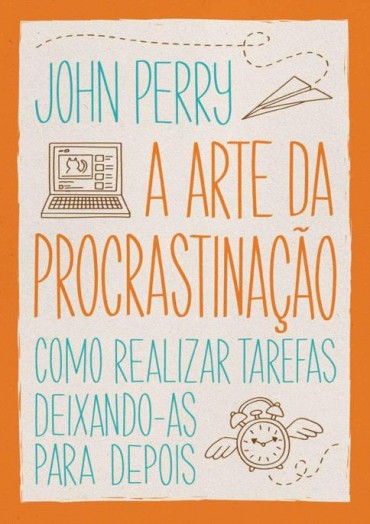 Baixar Livro A Arte da Procrastinacao John Perry em PDF ePub e Mobi