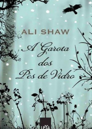 Baixar Livro A Garota dos Pes de Vidro Ali Shaw em PDF ePub e Mobi