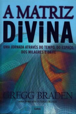 Baixar Livro A Matriz Divina Gregg Braden em PDF ePub e Mobi