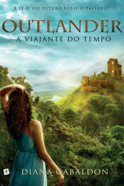 Baixar Livro A Viajante do Tempo Outlander Vol 1 Diana Gabaldon em Pdf mobi e epub