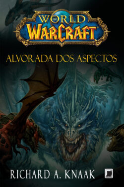 Baixar Livro Alvorada Dos Aspectos World Of Warcraft Vol 13 Richard A Knaak em PDF ePub e Mobi