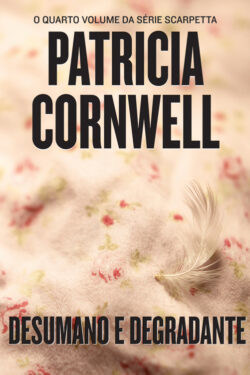 Baixar Livro Desumano e Degradante Patricia Cornwell em PDF ePub e Mobi