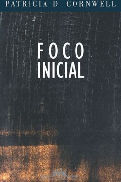 Baixar Livro Foco Inicial Patricia Cornwell em PDF ePub e Mobi