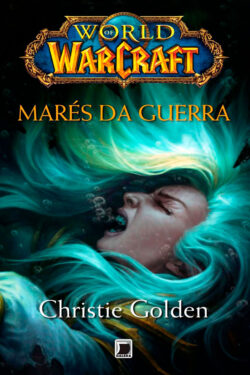 Baixar Livro Mares da Guerra World Of Warcraft Vol 11 Christie Golden em PDF ePub e Mobi