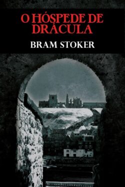 Baixar Livro O Hospede de Dracula Bram Stoker em PDF ePub e Mobi