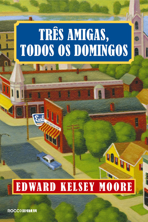 Baixar Livro Tres Amigas Todos os Domingos Edward Kelsey Moore em PDF ePub e Mobi