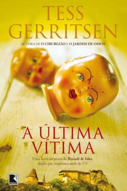 Baixar Livro A Ultima Vitima Rizzoli e Isles Vol 10 Tess Gerritsen em PDF ePub e Mobi