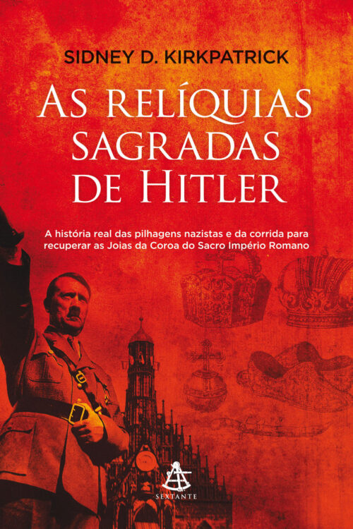 Baixar Livro As Reliquias Sagradas de Hitler Sidney D Kirkpatrick em PDF ePub e Mobi