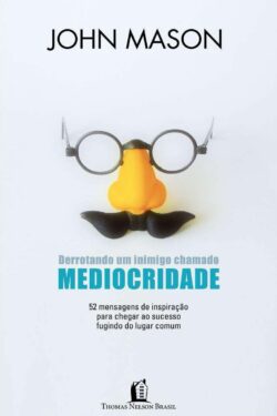 Baixar Livro Derrotando um inimigo chamado mediocridade John Mason em PDF ePub e Mobi