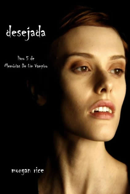 Baixar Livro Desejada Memorias de um Vampiro Vol 5 morgan rice em PDF ePub e Mobi