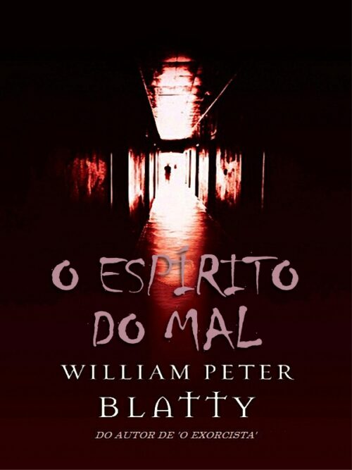 Baixar Livro O Espirito do Mal William Peter Blatty em PDF ePub e Mobi