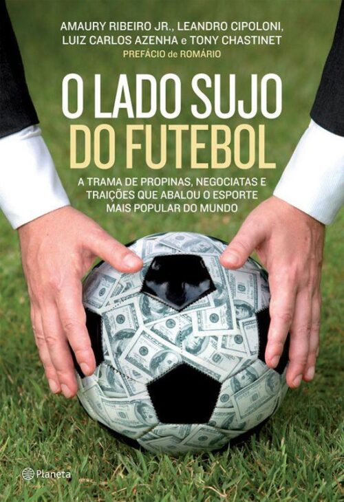 Baixar Livro O Lado Sujo do Futebol Amaury Ribeiro Jr em PDF ePub e Mobi