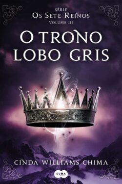 Baixar Livro O Trono Lobo Gris Os Sete Reinos Vol 03 Cinda Williams Chima em PDF ePub e Mobi