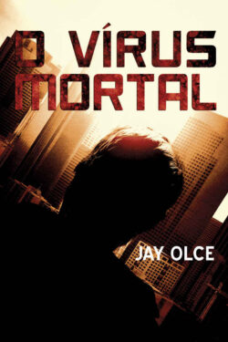 Baixar Livro O Virus Mortal Jay Olce em PDF ePub e Mobi