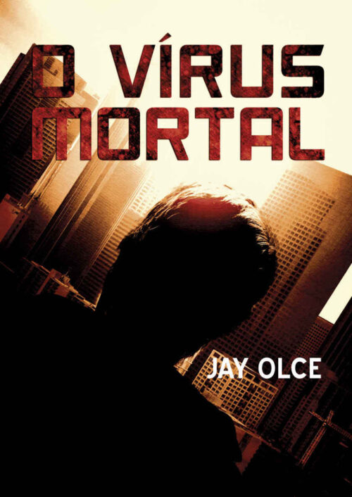 Baixar Livro O Virus Mortal Jay Olce em PDF ePub e Mobi