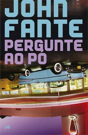 Baixar Livro Pergunte ao po John Fante em PDF ePub e Mobi