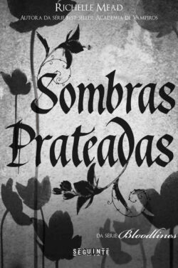 Baixar Livro Sombras Prateadas Bloodlines Vol 05 Richelle Mead em PDF ePub e Mobi