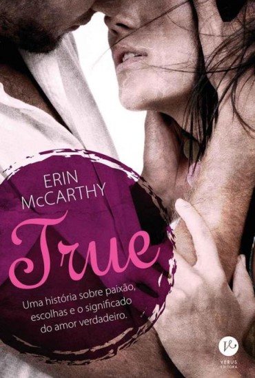 Baixar Livro True True Vol 01 Erin McCarthy em PDF ePub e Mobi