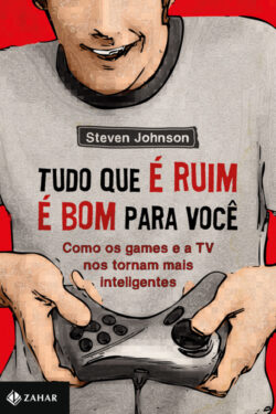 Baixar Livro Tudo que e Ruim e Bom pra Voce Steve Johnson em PDF ePub e Mobi