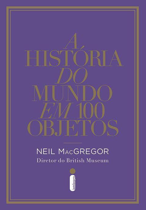 Baixar Livro A Historia do Mundo em 100 Objetos Neil MacGregor em PDF ePub e Mobi ou ler online