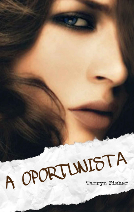 Baixar Livro A oportunista Love Me with Lies Vol 01 Tarryn Fisher em PDF ePub e Mobi ou ler online