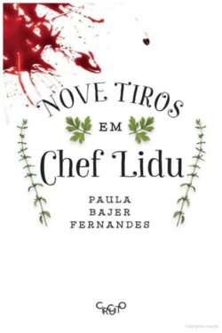 Baixar Livro Nove tiros em Chef Lidu Paula Bajer Fernandes em PDF ePub e Mobi ou ler online