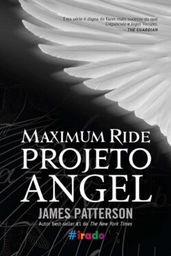 Baixar Livro Projeto Angel Maximum Ride Vol 01 James Patterson em PDF ePub e Mobi ou ler online