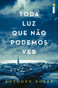 Baixar Livro Toda Luz Que Nao Podemos Ver Anthony Doerr em PDF ePub e Mobi ou ler online