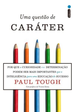 Baixar Livro Uma Questao de Carater Paul Tough em PDF ePub e Mobi ou ler online