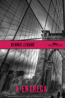 Baixar Livro A Entrega Dennis Lehane em PDF ePub e Mobi ou ler online