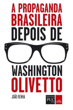 Baixar Livro A Propaganda Brasileira Depois de Washington Olivetto Joao Renha em PDF ePub e Mobi ou ler online