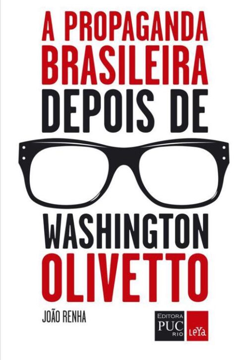 Baixar Livro A Propaganda Brasileira Depois de Washington Olivetto Joao Renha em PDF ePub e Mobi ou ler online