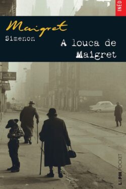 Baixar Livro A louca de Maigret Georges Simenon em PDF ePub e Mobi ou ler online