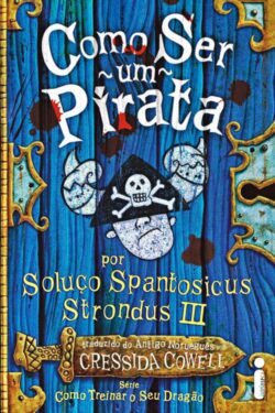 Baixar Livro Como Ser Um Pirata Como Treinar O Seu Dragao Vol 02 Cressida Cowell em PDF ePub e Mobi ou ler online