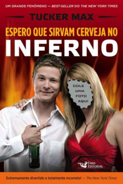 Baixar Livro Espero que sirvam cerveja no inferno Tucker Max em PDF ePub e Mobi ou ler online