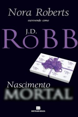 Baixar Livro Nascimento Mortal Serie Mortal Vol 23 J D Robb em PDF ePub e Mobi ou ler online