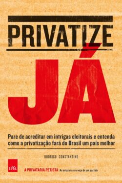 Baixar Livro Privatize Ja Rodrigo Constantino em PDF ePub e Mobi ou ler online