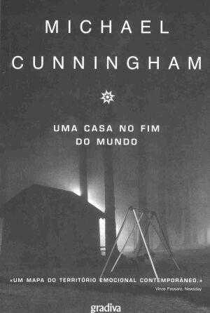 Baixar Livro Uma Casa no Fim do Mundo Michael Cunningham em PDF ePub e Mobi ou ler online